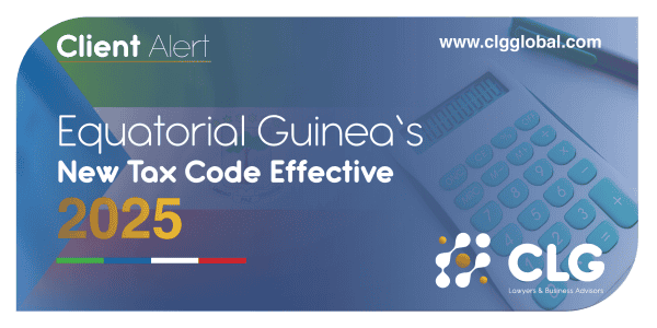 Principales mises à jour : Le nouveau code fiscal de la Guinée équatoriale entre en vigueur en 2025