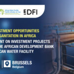 La Banque africaine de développement, la Facilité africaine de l’eau et l’Association des institutions européennes de financement du développement organisent un événement d’investissement pour l’eau et l’assainissement en Afrique