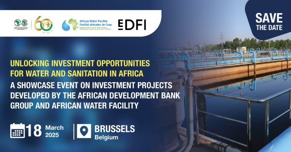 La Banque africaine de développement, la Facilité africaine de l’eau et l’Association des institutions européennes de financement du développement organisent un événement d’investissement pour l’eau et l’assainissement en Afrique