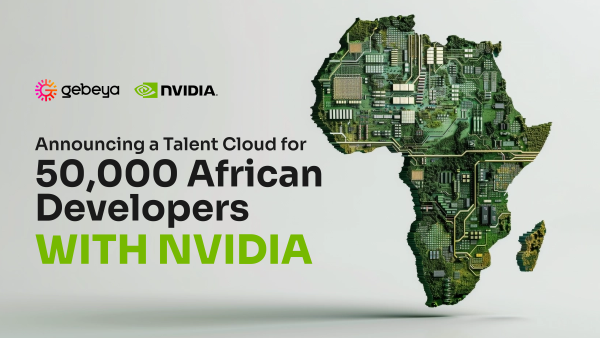 Gebeya et NVIDIA : Pour Un Écosystème dynamique de 50 000 Développeurs en Afrique