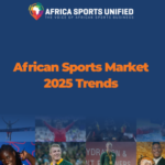 Un Nouveau Rapport Révèle les Principales Tendances du Marché du Sport en Afrique en 2025