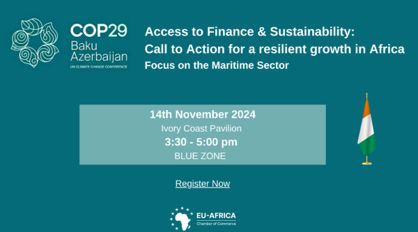 29e Conférence des Parties (COP29) : La Chambre de Commerce UE-Afrique organise un panel sur l’accès au financement et la durabilité au Pavillon de la Côte d’Ivoire le 14 novembre à 15h30