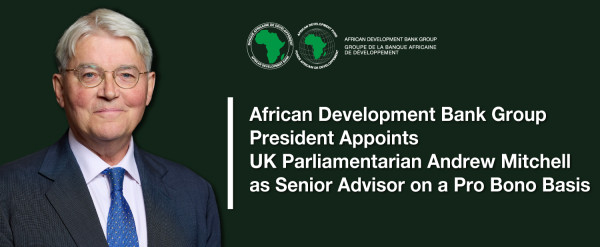 Le président du Groupe de la Banque africaine de développement nomme le parlementaire britannique Andrew Mitchell conseiller bénévole