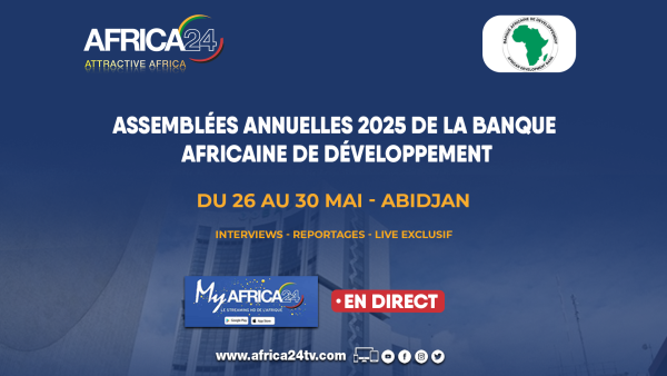 Banque Africaine de Développement (BAD) : Le Groupe AFRICA24 vous fais vivre en direct les Assemblées Annuelles 2025