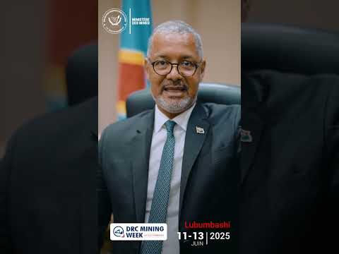 Le ministre des mines de la République démocratique du Congo (RDC) encourage les acteurs du secteur minier à se réunir à la DRC Mining Week qui se tiendra à Lubumbashi à partir du 11 juin